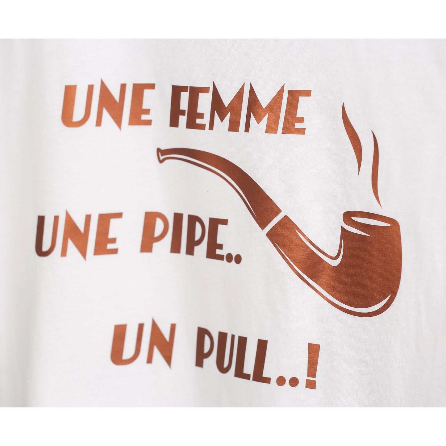 T-Shirt "Une femme, une pipe, un pull"